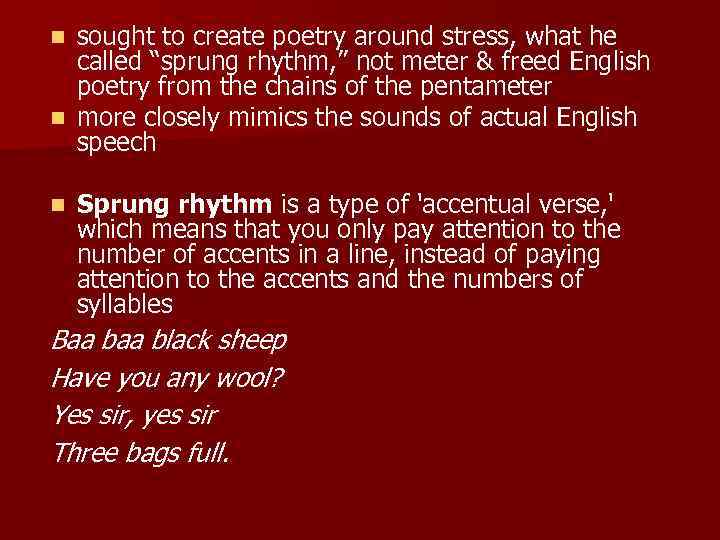 sought to create poetry around stress, what he called “sprung rhythm, ” not meter