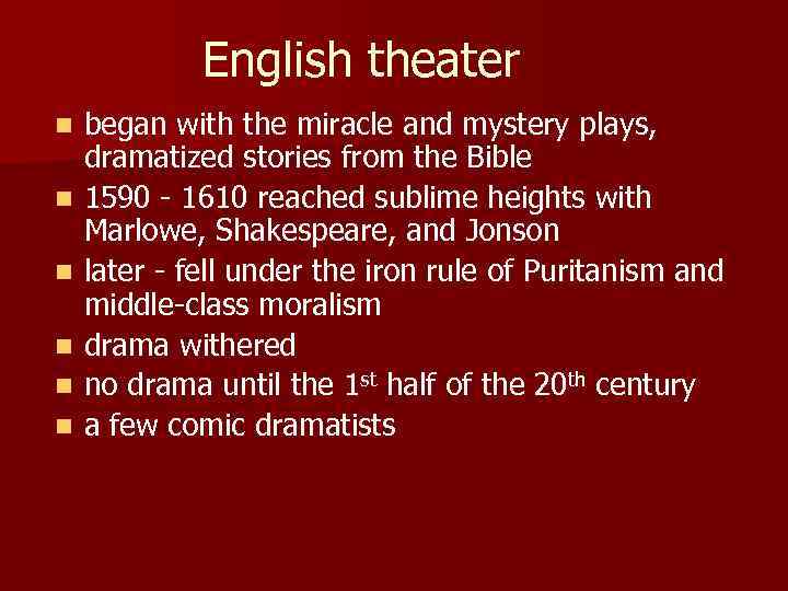English theater n n n began with the miracle and mystery plays, dramatized stories