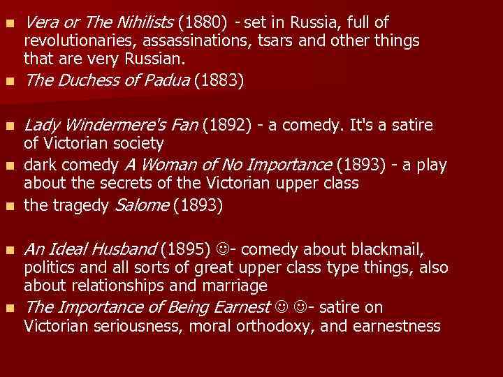 n Vera or The Nihilists (1880) - set in Russia, full of n An