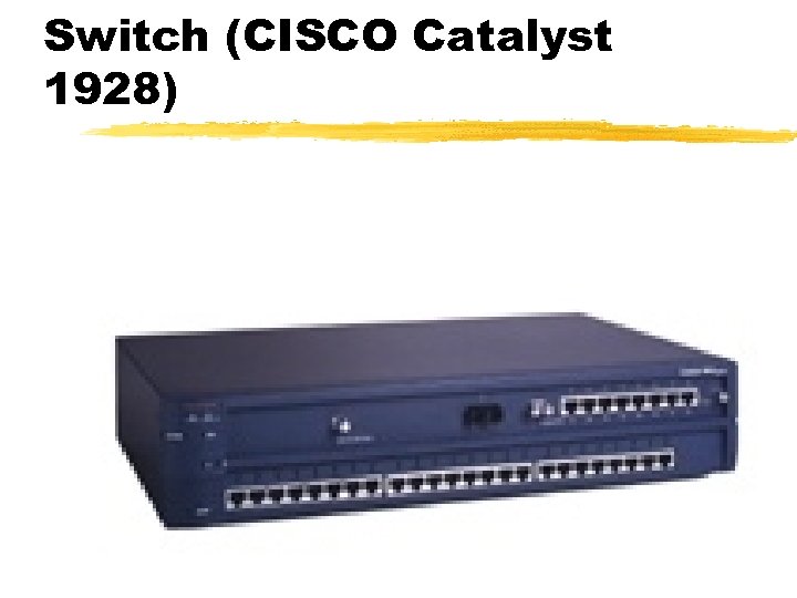Switch (CISCO Catalyst 1928) 
