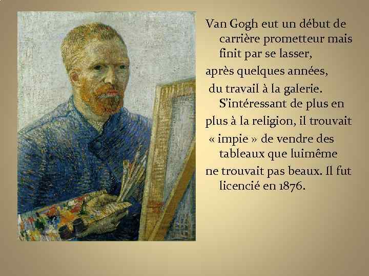 Van Gogh eut un début de carrière prometteur mais finit par se lasser, après