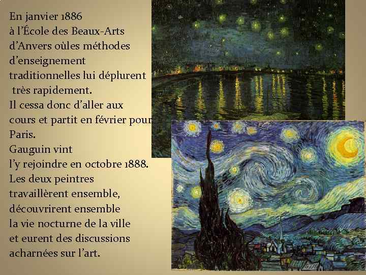 Еn janvier 1886 à l’École des Beaux-Arts d’Anvers oùles méthodes d’enseignement traditionnelles lui déplurent