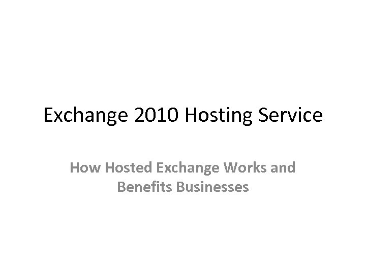 Exchange 2010 Hosting Service How Hosted Exchange Works and Benefits Businesses 