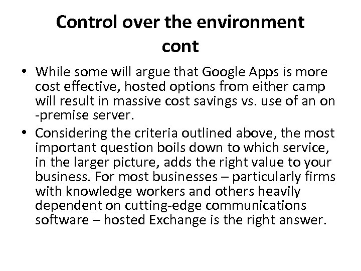 Control over the environment cont • While some will argue that Google Apps is