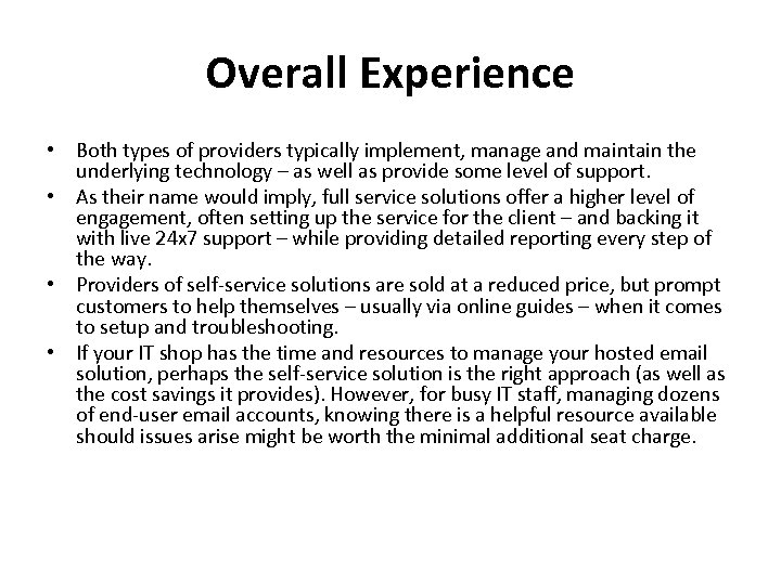 Overall Experience • Both types of providers typically implement, manage and maintain the underlying