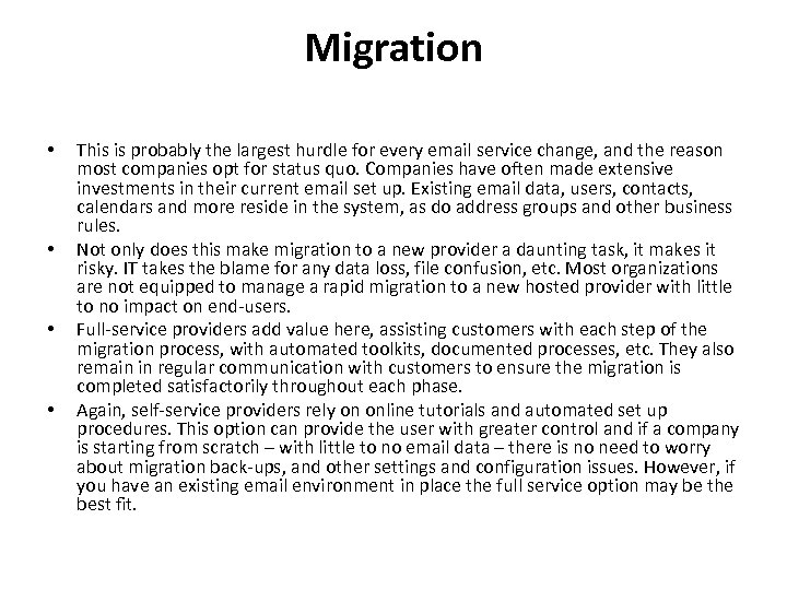 Migration • • This is probably the largest hurdle for every email service change,