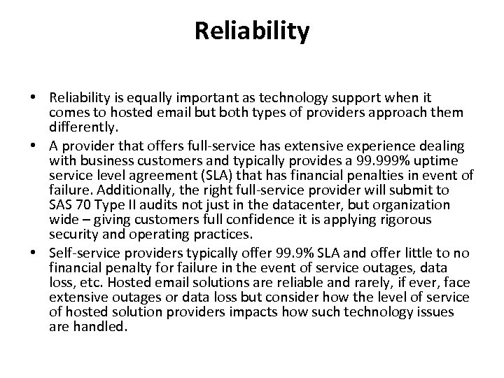 Reliability • Reliability is equally important as technology support when it comes to hosted