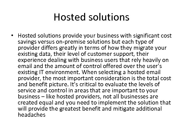 Hosted solutions • Hosted solutions provide your business with significant cost savings versus on-premise