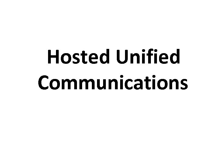 Hosted Unified Communications 
