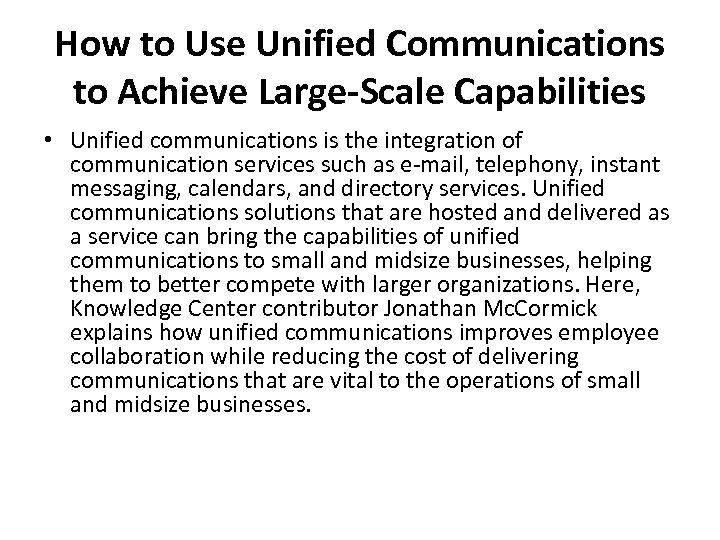 How to Use Unified Communications to Achieve Large-Scale Capabilities • Unified communications is the