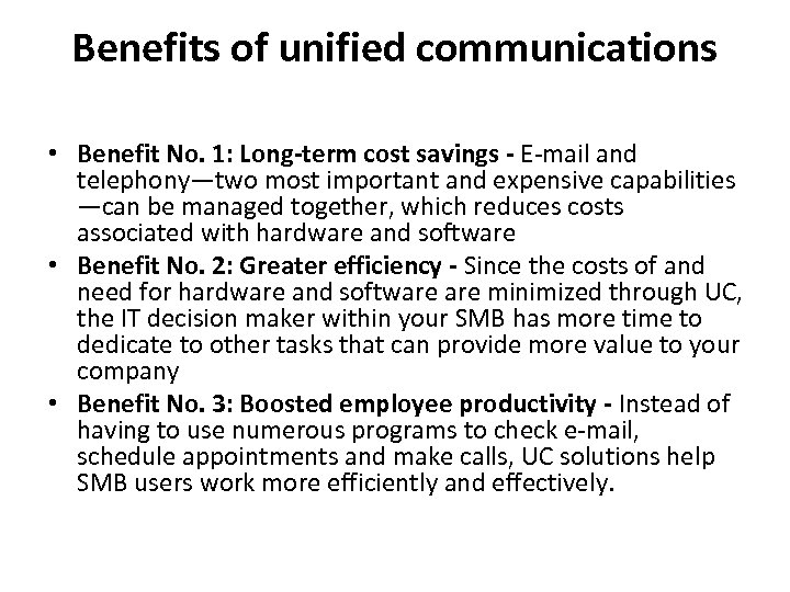 Benefits of unified communications • Benefit No. 1: Long-term cost savings - E-mail and