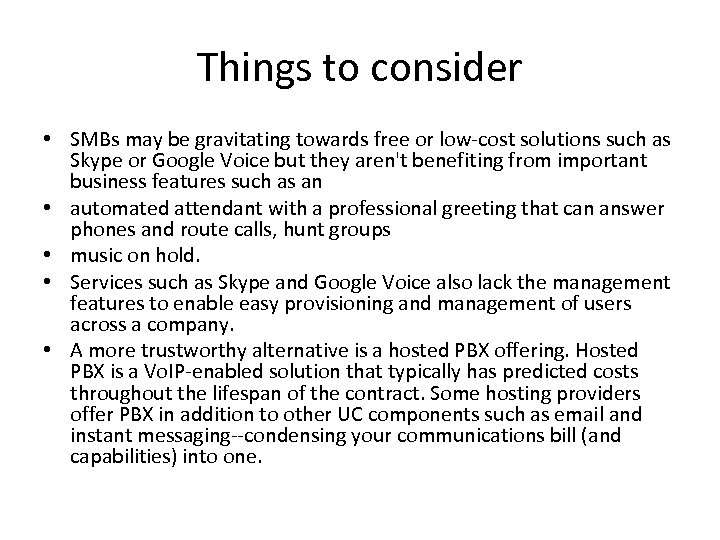 Things to consider • SMBs may be gravitating towards free or low-cost solutions such