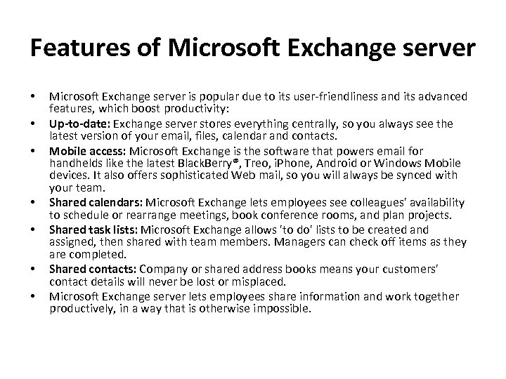 Features of Microsoft Exchange server • • Microsoft Exchange server is popular due to