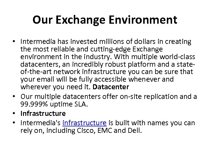 Our Exchange Environment • Intermedia has invested millions of dollars in creating the most