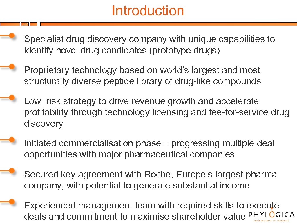 Introduction Specialist drug discovery company with unique capabilities to identify novel drug candidates (prototype