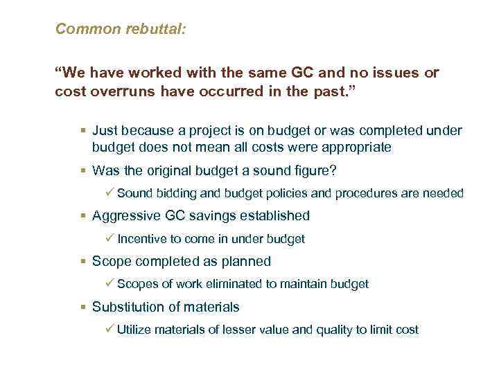 Common rebuttal: “We have worked with the same GC and no issues or cost