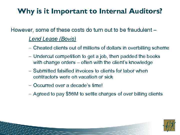 Why is it Important to Internal Auditors? However, some of these costs do turn