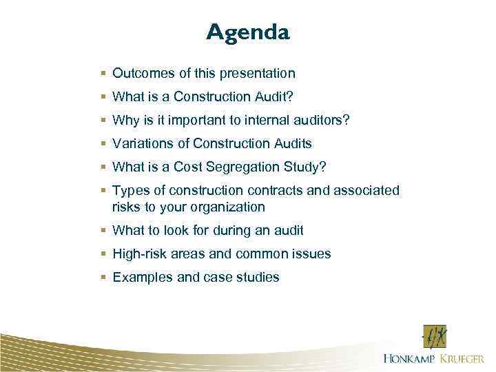 Agenda § Outcomes of this presentation § What is a Construction Audit? § Why