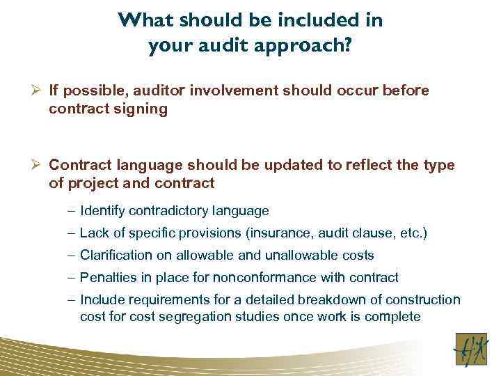 What should be included in your audit approach? Ø If possible, auditor involvement should