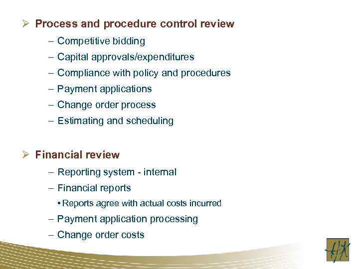 Ø Process and procedure control review – Competitive bidding – Capital approvals/expenditures – Compliance