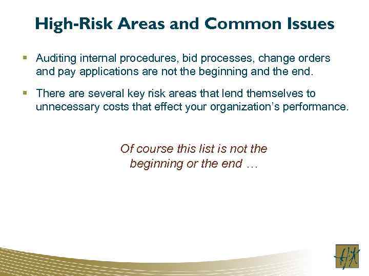 High-Risk Areas and Common Issues § Auditing internal procedures, bid processes, change orders and