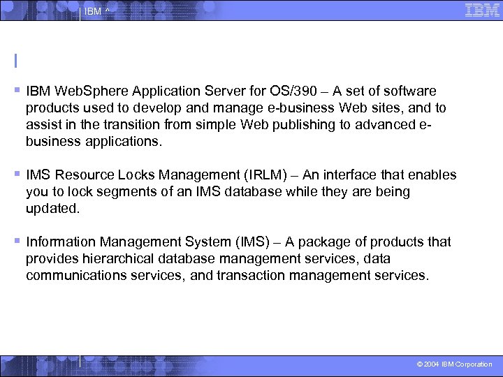 IBM ^ I § IBM Web. Sphere Application Server for OS/390 – A set