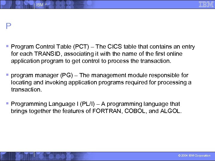 IBM ^ P § Program Control Table (PCT) – The CICS table that contains