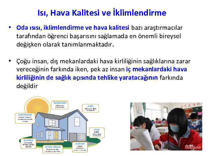 Isı, Hava Kalitesi ve İklimlendirme • Oda ısısı, iklimlendirme ve hava kalitesi bazı araştırmacılar