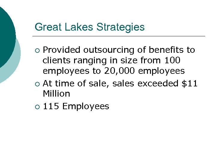 Great Lakes Strategies Provided outsourcing of benefits to clients ranging in size from 100