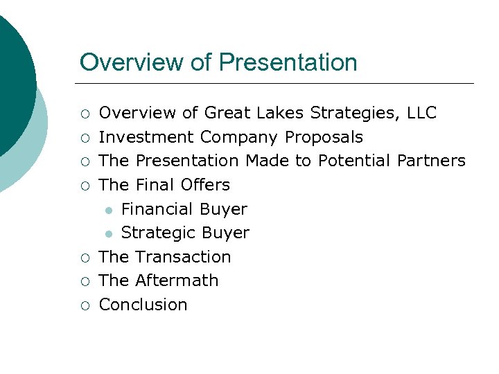 Overview of Presentation ¡ ¡ ¡ ¡ Overview of Great Lakes Strategies, LLC Investment