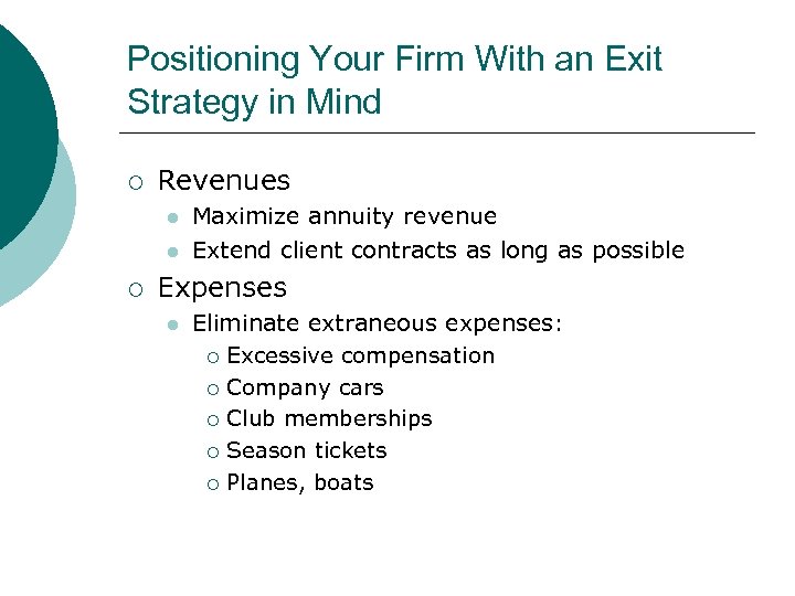 Positioning Your Firm With an Exit Strategy in Mind ¡ Revenues l l ¡