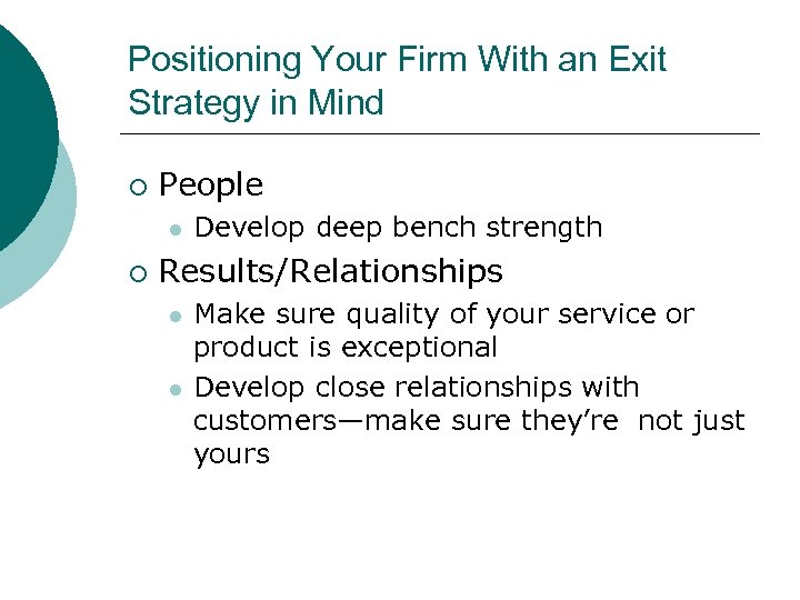 Positioning Your Firm With an Exit Strategy in Mind ¡ People l ¡ Develop