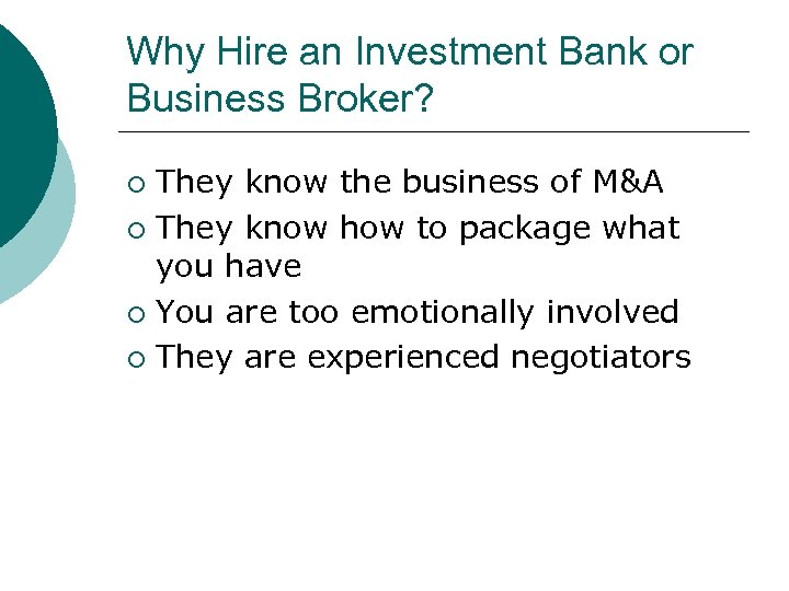 Why Hire an Investment Bank or Business Broker? They know the business of M&A