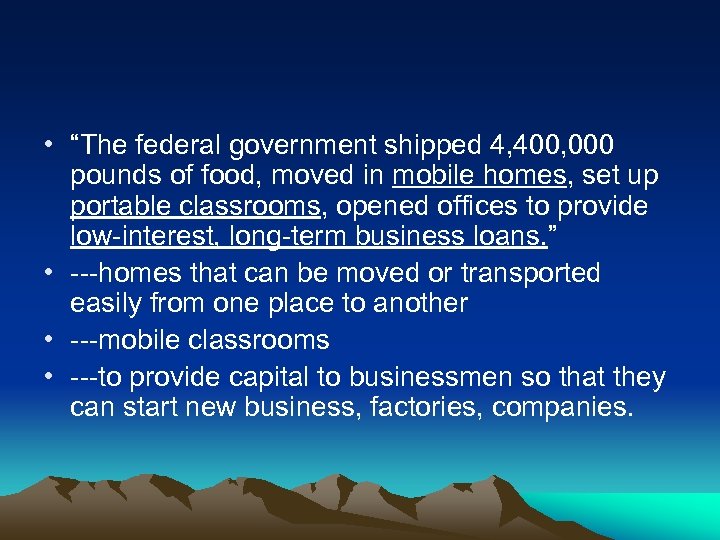  • “The federal government shipped 4, 400, 000 pounds of food, moved in