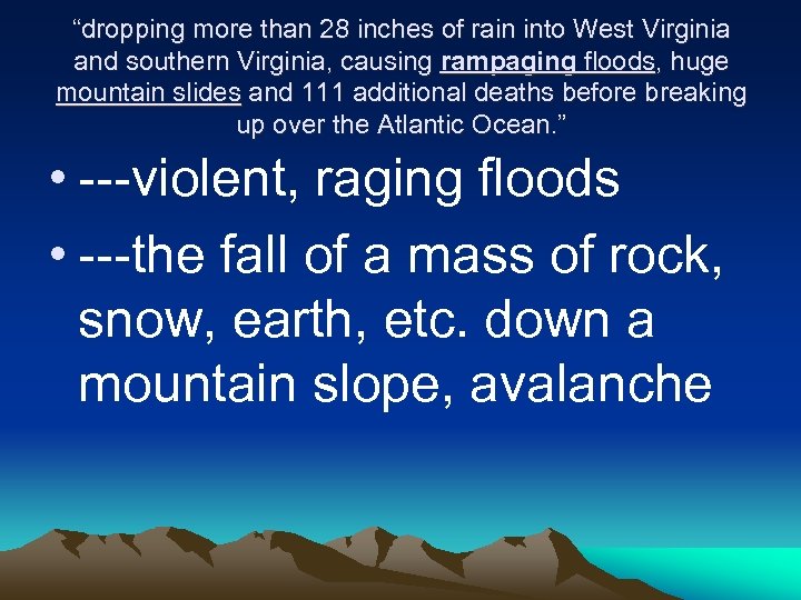 “dropping more than 28 inches of rain into West Virginia and southern Virginia, causing