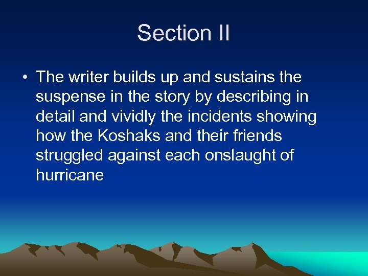 Section II • The writer builds up and sustains the suspense in the story