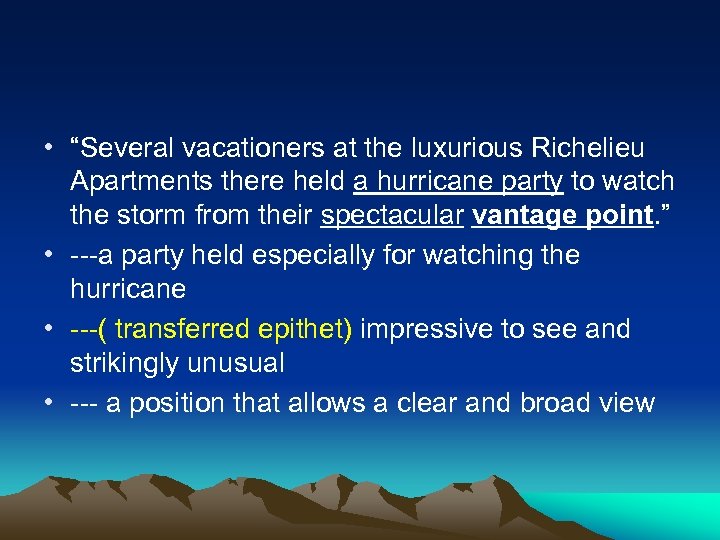  • “Several vacationers at the luxurious Richelieu Apartments there held a hurricane party