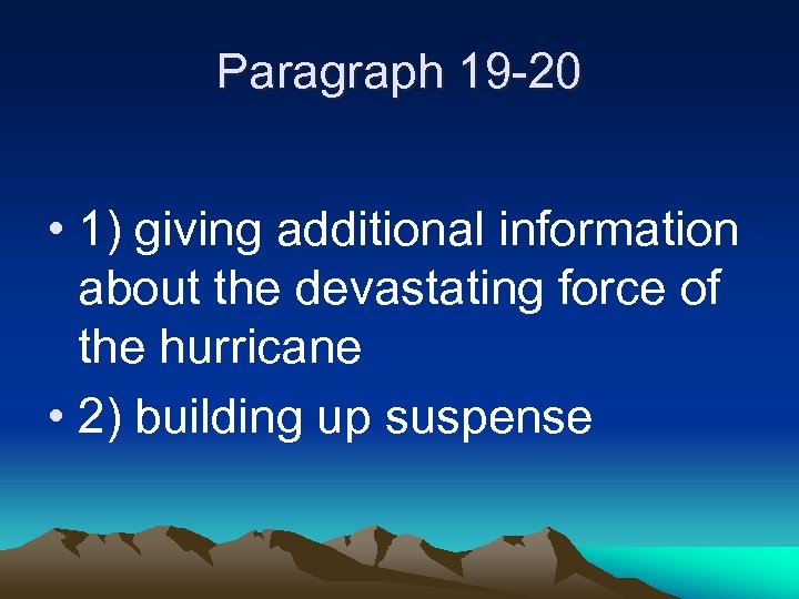 Paragraph 19 -20 • 1) giving additional information about the devastating force of the