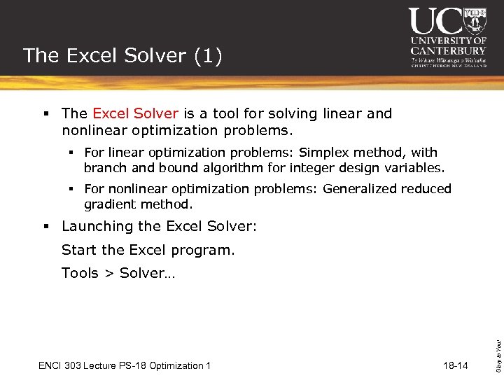 The Excel Solver (1) § The Excel Solver is a tool for solving linear