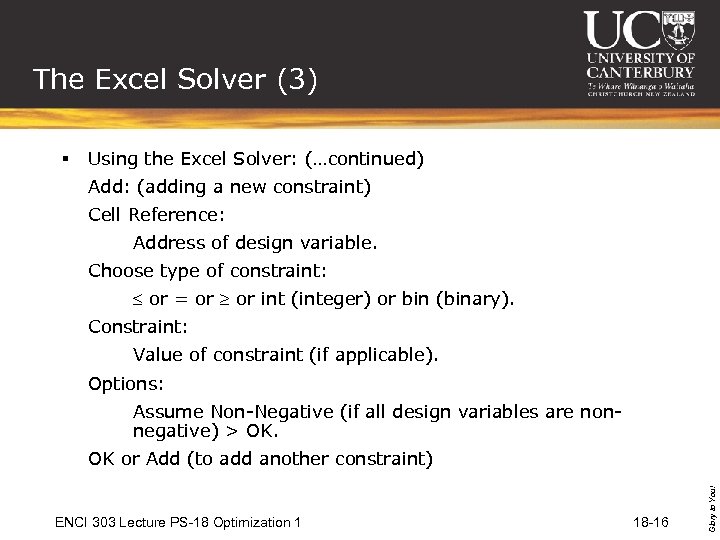 The Excel Solver (3) § Using the Excel Solver: (…continued) Add: (adding a new