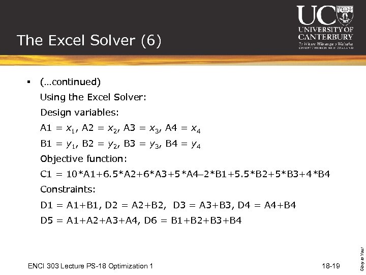 The Excel Solver (6) § (…continued) Using the Excel Solver: Design variables: A 1