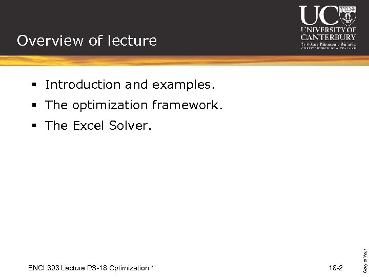 Overview of lecture § Introduction and examples. § The optimization framework. ENCI 303 Lecture