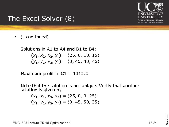 The Excel Solver (8) § (…continued) Solutions in A 1 to A 4 and