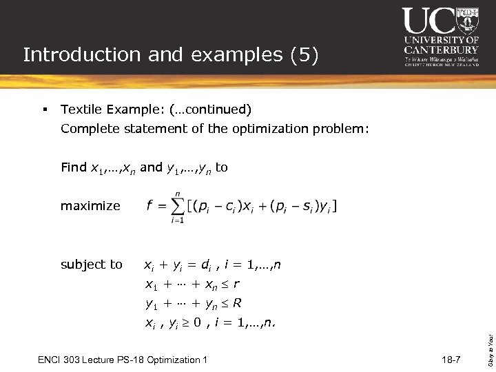 Introduction and examples (5) § Textile Example: (…continued) Complete statement of the optimization problem: