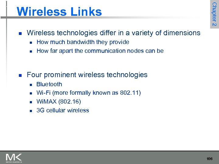 n Wireless technologies differ in a variety of dimensions n n n Chapter 2