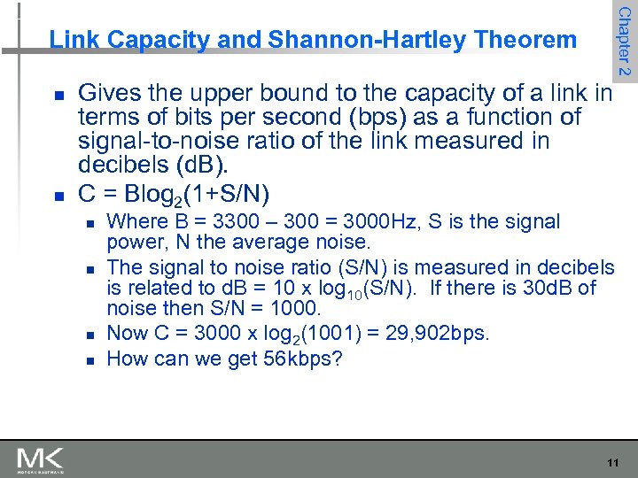 Chapter 2 Link Capacity and Shannon-Hartley Theorem n n Gives the upper bound to