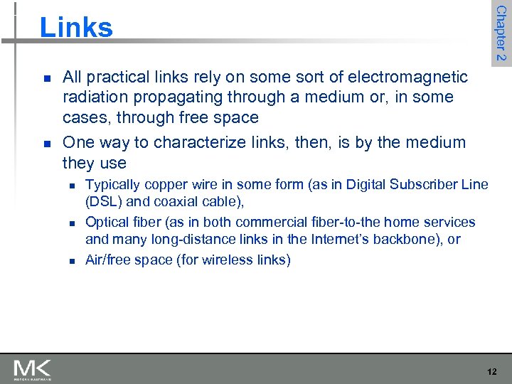 Chapter 2 Links n n All practical links rely on some sort of electromagnetic
