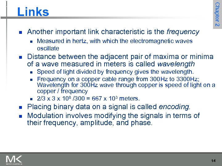 Chapter 2 Links n Another important link characteristic is the frequency n n Distance