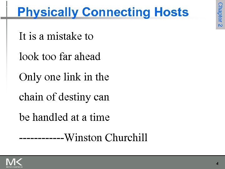 Chapter 2 Physically Connecting Hosts It is a mistake to look too far ahead