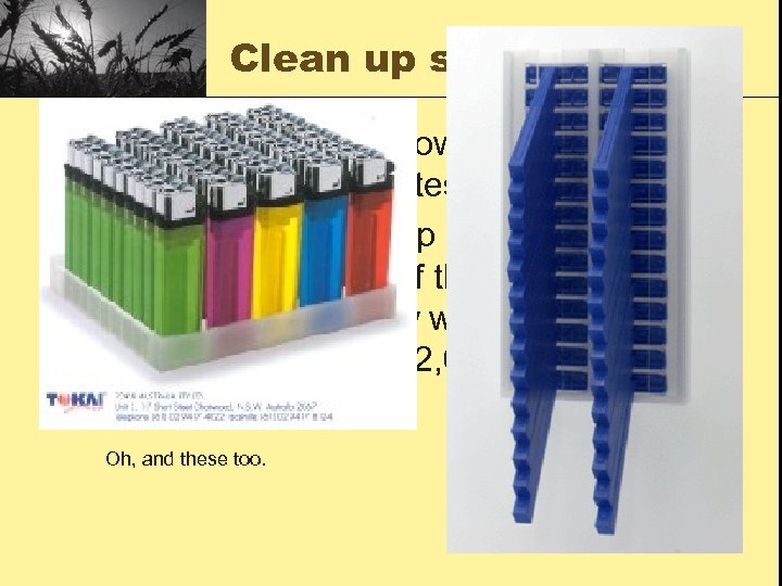 Clean up starts • 1971 Oregon bans throwaway cans and bottles. Nine other states
